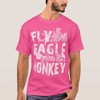 Fly Like An Eagle Move Like A Monkey Parkour T Shirt