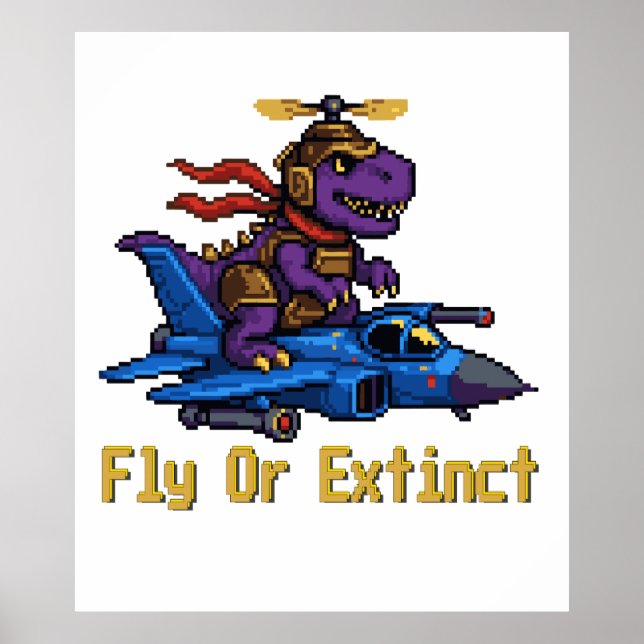 Fly Or Extinct Pixel Art Dinosaur Pilot Fighter Je Poster (Framsidan)