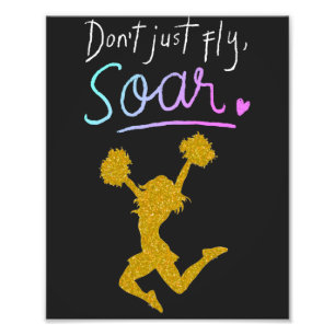 Flyg inte, Soar! Girls Cheerlead Fototryck