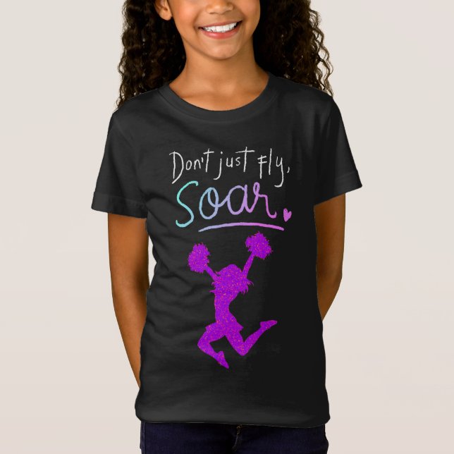 Flyg inte, Soar! Girls Cheerlead T-Shirt (Framsida)