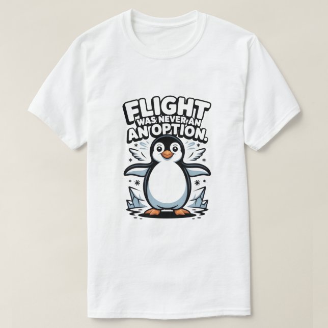 Flyg var aldrig ett alternativ Rollig pingvin t-sh T Shirt (Design framsida)