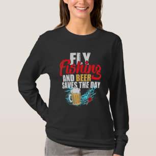 Flygfiske och öl räddar dagen fiskare dricker t shirt