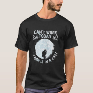 Flygfisket Kan inte arbeta i dag. Arm är i Cast Fi T Shirt
