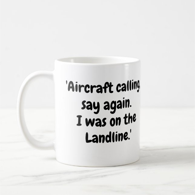 Flygplan anropar, säg igen, jag var på Landlinjen Kaffemugg (Vänster)