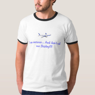 FLYGPLAN GÖR INTE APPELLEN MIG SHIRLEY T T-SHIRT