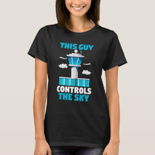 Flygplats Aviator Flygtrafik Den här killen styr T Shirt