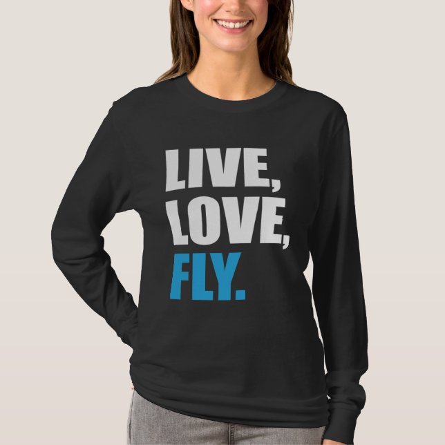 Flying  Live Love Fly T Shirt (Framsida)