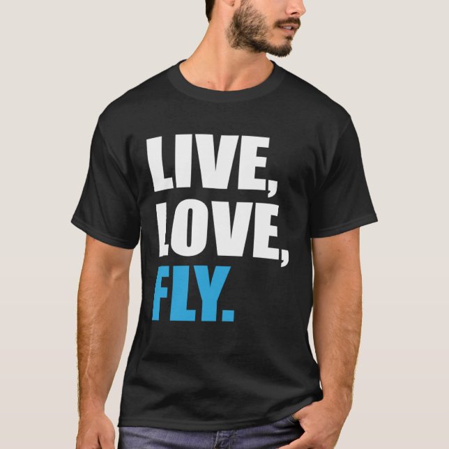 Flying  Live Love Fly T Shirt (Framsida)
