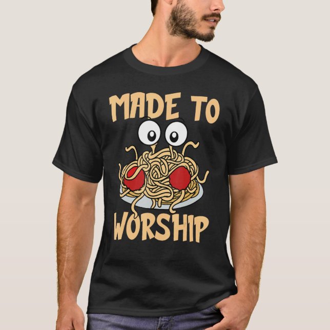 Flying Spaghetti Monster FSM Made To Worship T Shirt (Framsida)