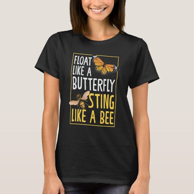 Flyt som en fjärilsting som Bees Bees Vacker B T Shirt (Framsida)