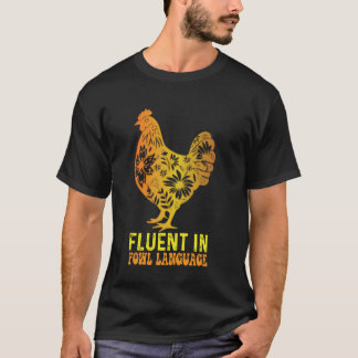 Flytande i fjäderfä-språk Rolig kyckling Fågelbond T Shirt