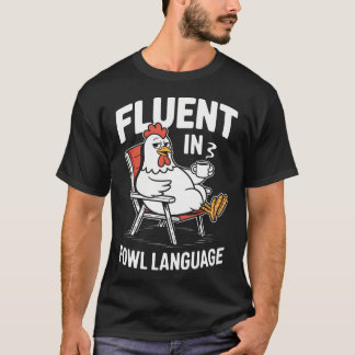 Flytande i fjäderfä språk Rolig kyckling skämt fjä T Shirt