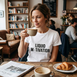Flytande Motivation Modern Kaffeinfanatiker T Shirt