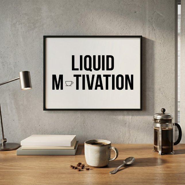 Flytande motivation Modern koffeinberoende  Poster (Skapare uppladdad)