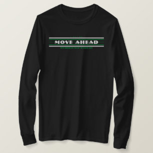 FLYTTA DIG FRAMÅT MED ÖVERTYGELSE B T SHIRT