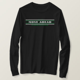 FLYTTA DIG FRAMÅT MED ÖVERTYGELSE B T SHIRT