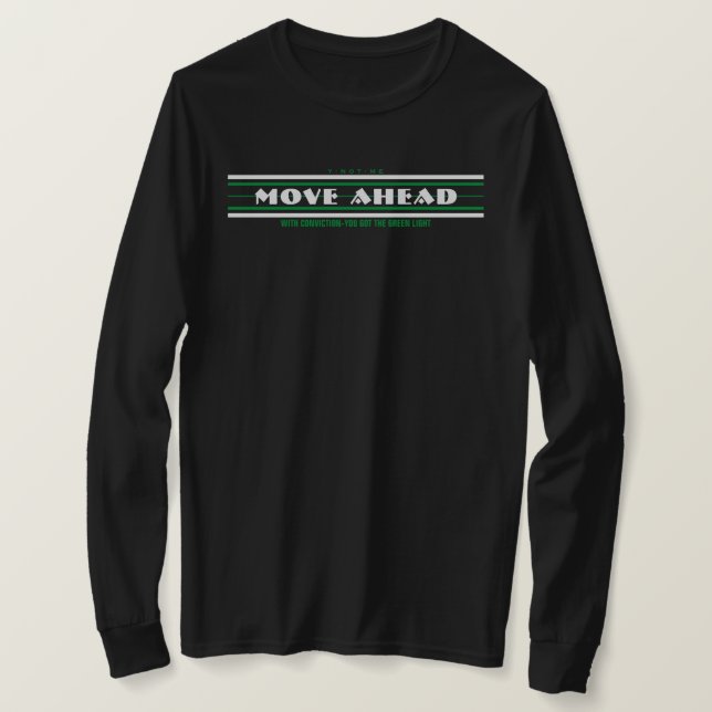 FLYTTA DIG FRAMÅT MED ÖVERTYGELSE B T SHIRT (Design framsida)