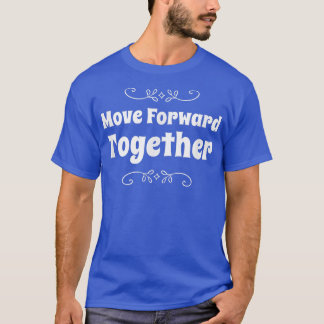 Flytta fram tillsammans med teamets studentskolper t shirt