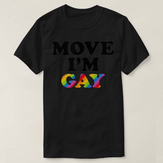 Flytta I är Gay Funny Design för HBT-Pridet T Shirt (Design framsida)
