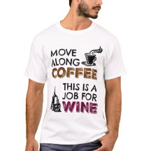 Flytta längs kaffe, det här är ett jobb för Vin