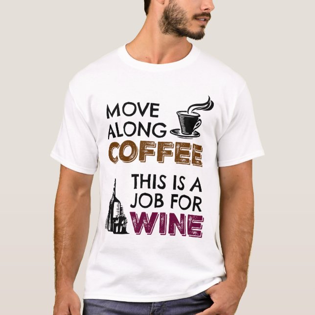 Flytta längs kaffe, det här är ett jobb för Vin Tee Shirt (Framsida)