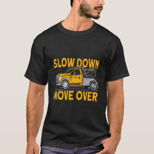Flytta långsamt över drivrutin för lastbil t shirt