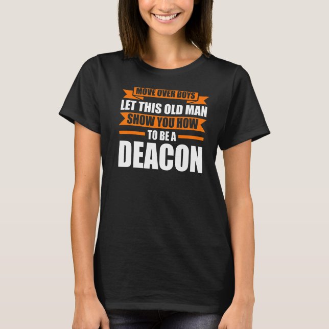 Flytta över pojkar och låt den här deacon-deakon-d t shirt (Framsida)
