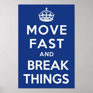 Flytta snabbt och bryt Sak Poster