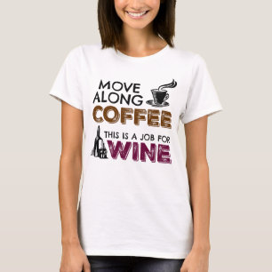 FlyttningAlong kaffe, detta är ett jobb för vin T Shirt