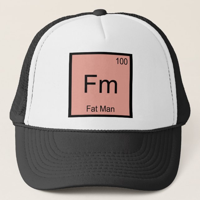Fm - Fat Man Kemiskt Elemente Symbol T-Shirt Truckerkeps (Framsida)