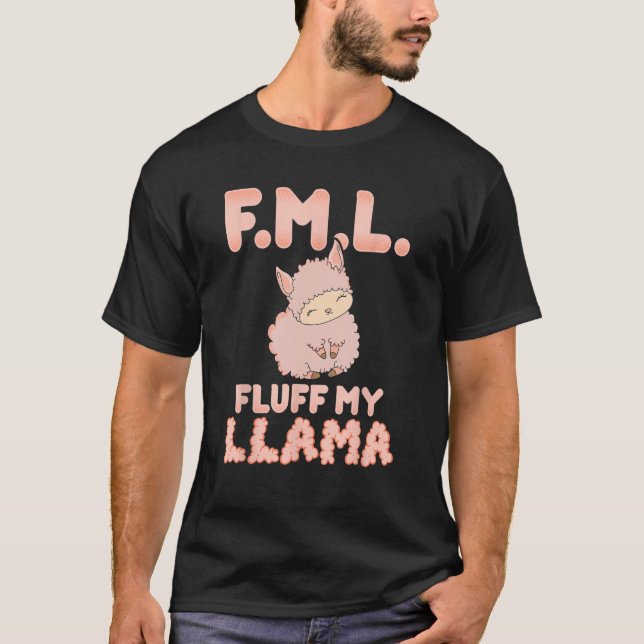 FML Fluff My Llama T-Shirt Funny Rosa Alpaca Fluff (Framsida)