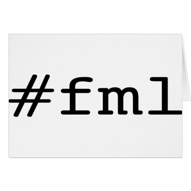 FML (hashtag) Hälsningskort (Framsidan Horizontal)
