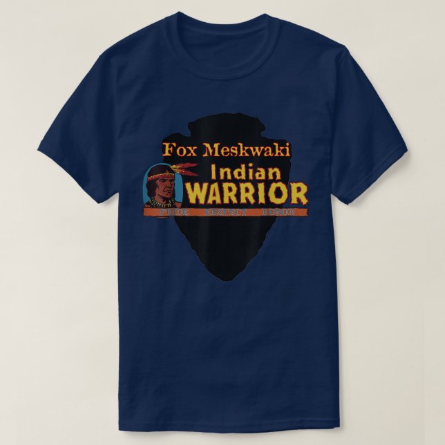 Fo Meskwaki Native American Indian Warrior Proud H T Shirt (Design framsida)