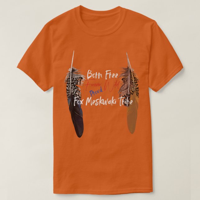 Fo Meskwaki Native American IndiaProud Freedom Wi T Shirt (Design framsida)