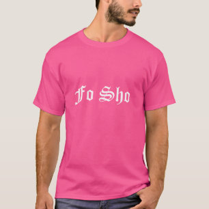 Fo Sho OG Hip hop Original Gangster Rap T Shirt