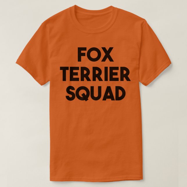 Fo Terrier Hund älskare FunnyFo Terrier Squad T Shirt (Design framsida)