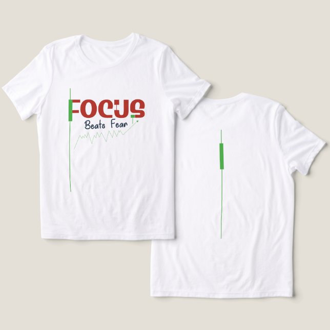 Focus Beats Fear – Trading Discipline Motivation T Shirt (Design fram och bak)