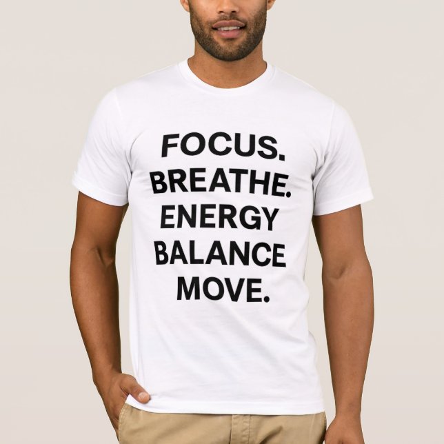 Focus Breathe Energy Balance Move - Minimalist Fro T Shirt (Framsida)