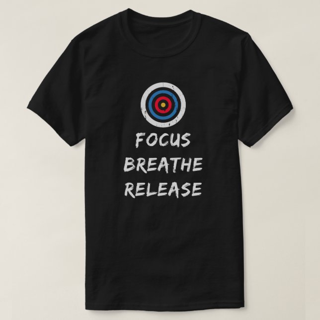 Focus Breathe Release | Archery Älskare T Shirt (Design framsida)