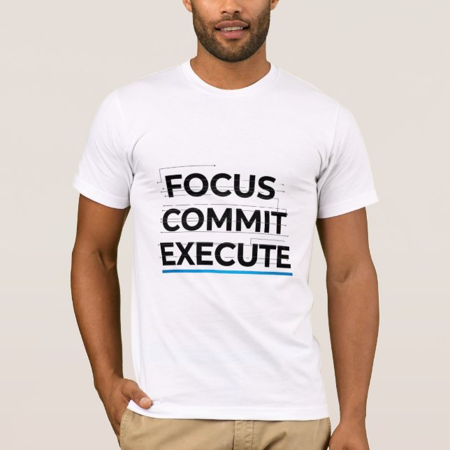 Focus Commit Execute Motivation T Shirt (Framsida)