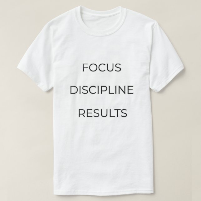 Focus Discipline Results Typography Quote | Motiva T Shirt (Design framsida)
