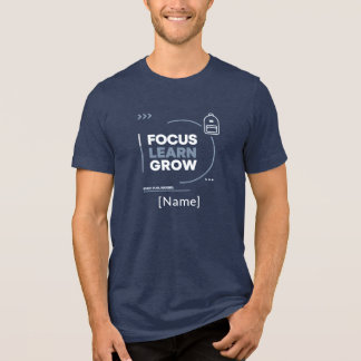 Focus Learn Grow / Motivación y Éxito Escolar T Shirt