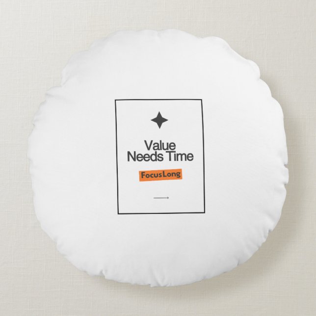 Focus LongPillow | Värde Behöver Tid Investerarpry Rund Kudde (Framsidan)