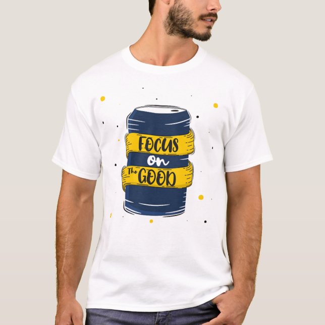 Focus on the good 2 t shirt (Framsida)
