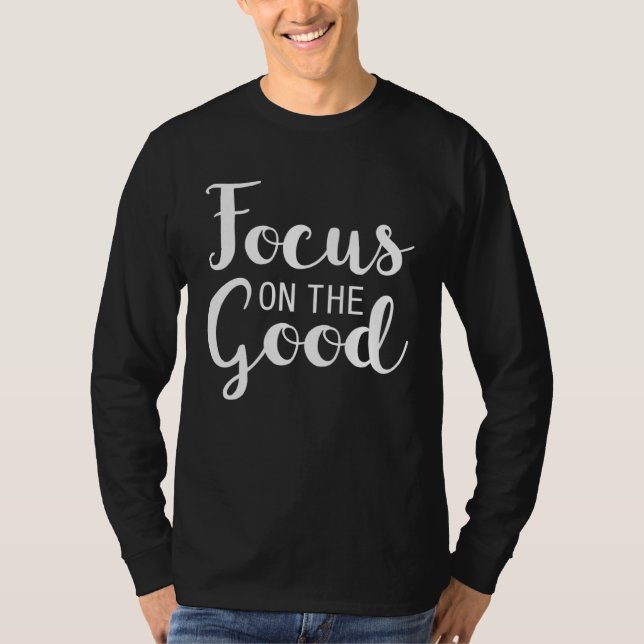 Focus on the Good Inspiration T Shirt (Framsida)