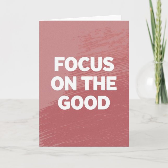 "Focus on the Good" Simple Motivational Card Kort (Framsida)