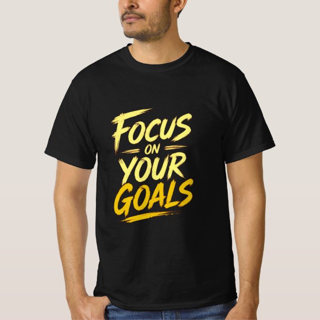 Focus On Your Goals Motivational T Shirt (Framsida)