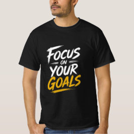 Focus On Your Goals Motivational T Shirt