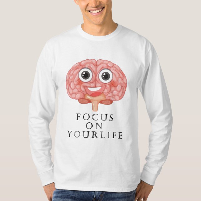 Focus on Your Life T-Shirt (Framsida)