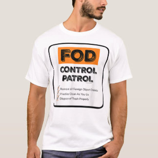 FOD Control Patrol Foreign Object Debri TShirt T Shirt